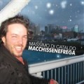 MASSIMO DI CATALDO - Macchissenefrega