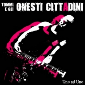 TOMMI E GLI ONESTI CITTADINI - Uno ad uno (Indiebox Records, 2014)