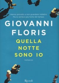 &quot;Quella notte sono io&quot; di Giovanni Floris