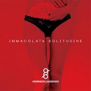 I GIORNI DELL&#039;ASSENZIO - Immacolata solitudine (Ridens Records, 2014)
