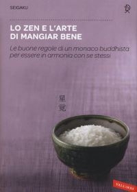 “Lo zen e l’arte di mangiar bene” di Seigaku
