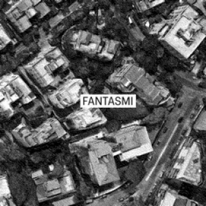 FANTASMI - Fantasmi (Bravo Dischi, 2014)