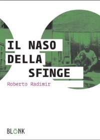 “Il naso della Sfinge” di Roberto Radimir