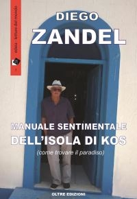 “Manuale sentimentale dell’isola di Kos (come trovare il paradiso)&quot; di Diego Zandel