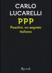 “PPP Pasolini, un segreto italiano” di Carlo Lucarelli