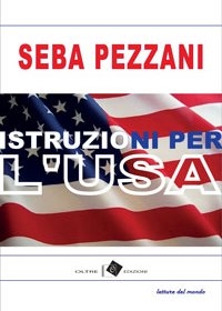 “Istruzioni per l’USA” di Seba Pezzani