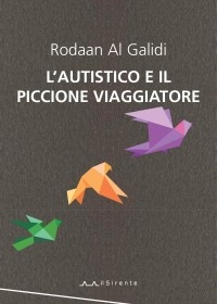 L’autistico e il piccione viaggiatore di Rodaan Al Galidi