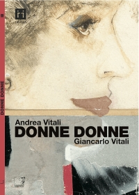“Donne Donne” di Andrea e Giancarlo Vitali