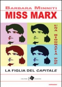 “Miss Marx. La figlia del Capitale” di Barbara Minniti, a cura di Sophie Moreau