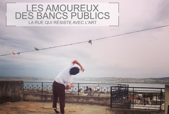 “Les Amoureux des bancs publics - La rue qui résiste aver l’art” di Gaia Vianello e Juan Martin Baigorria