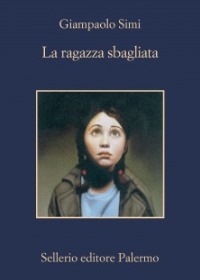 “La ragazza sbagliata” di Giampaolo Simi