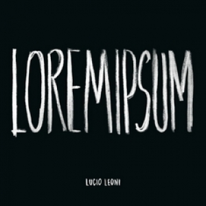 LUCIO LEONI (BU CHO) - Lorem ipsum (Lapidarie Incisioni, 2015)